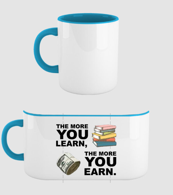 The more you learn the more you earn model albastru deschis pe tricou