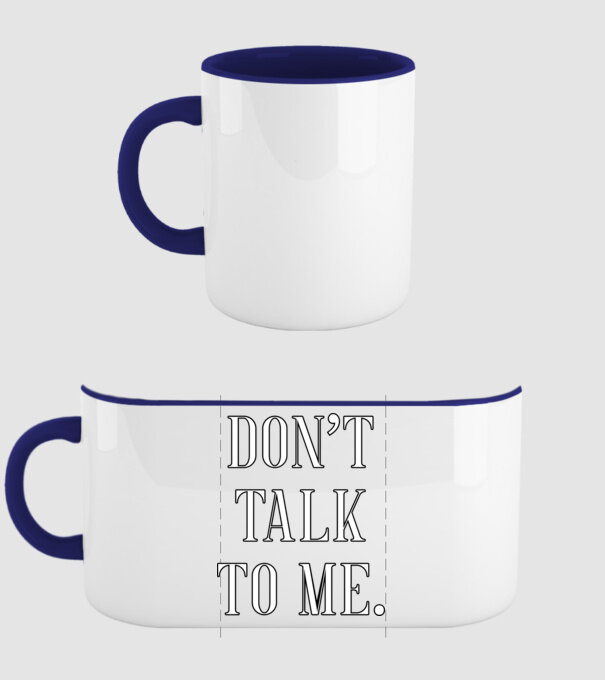 Dont talk to me model albastru închis pe tricou