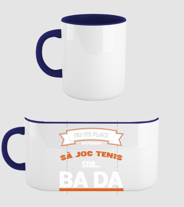 nu-mi place întotdeauna să joc tenis, stai un pic, ba da model albastru închis pe tricou