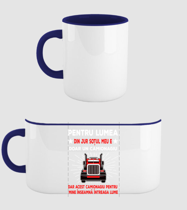 Pentru lumea din jur soțul meu e doar un camionagiu, dar acest camionagiu pentru mine înseamnă întreaga lume model albastru închis pe tricou