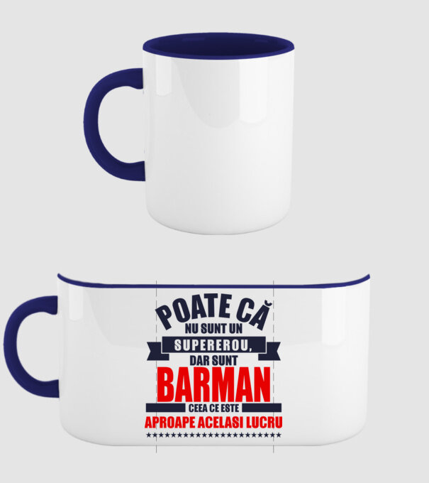 Poate că nu sunt un supererou, dar sunt BARMAN, ceea ce este aproape același lucru model albastru închis pe tricou