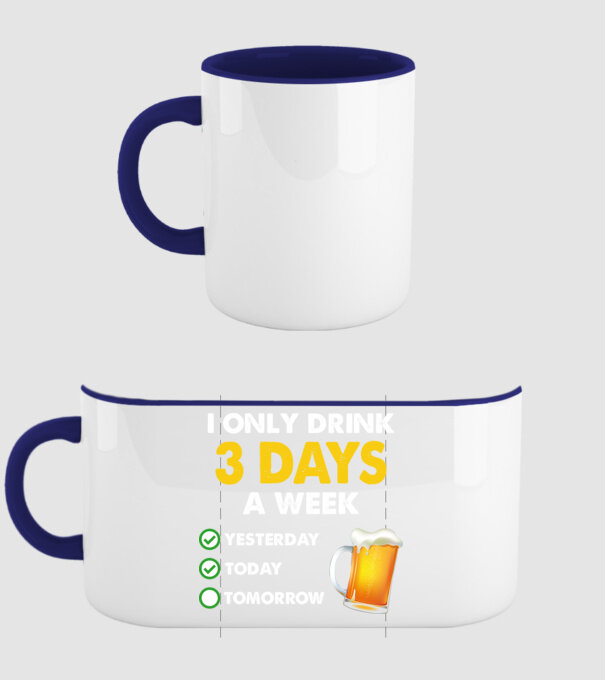 I only drink 3 days a week model albastru închis pe tricou