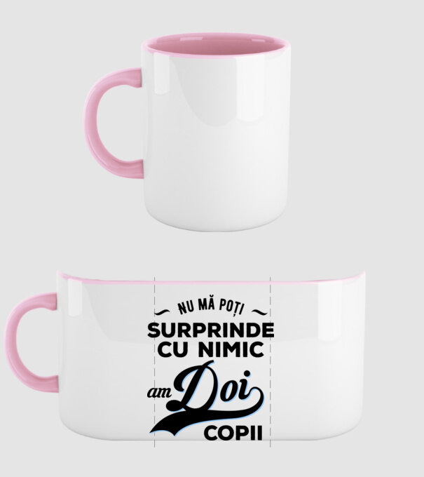 Nu mă poți surprinde cu nimic, am doi copii model roz deschis pe tricou