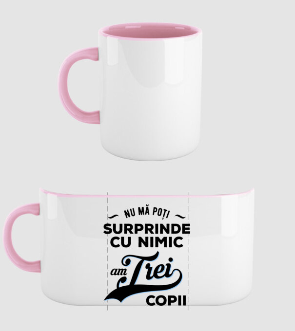 Nu mă poți surprinde cu nimic, am trei copii model roz deschis pe tricou