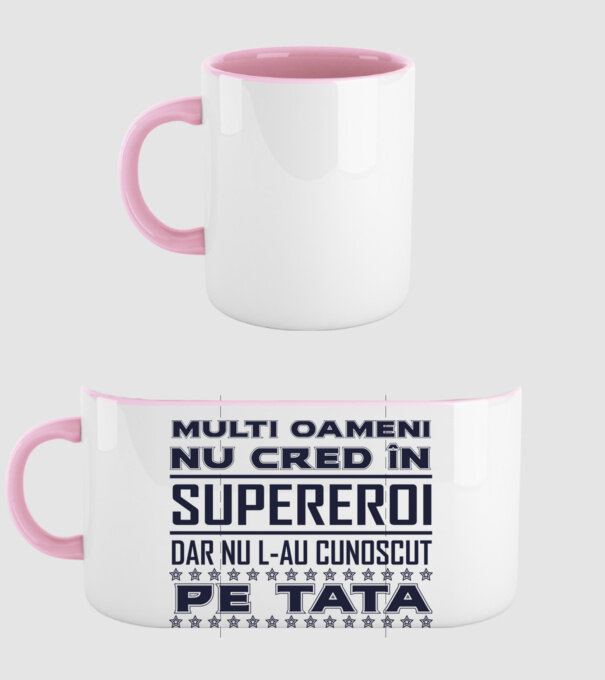 Mulți oameni nu cred în supereroi, dar nu l-au cunoscut pe tata model roz deschis pe tricou