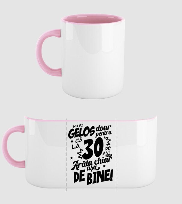 NU FI GELOS DOAR PENTRU CĂ LA  30 DE ANI model roz deschis pe tricou