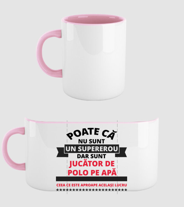 Poate că nu sunt un supererou, dar sunt JUCĂTOR DE POLO PE APĂ, ceea ce este aproape același lucru model roz deschis pe tricou