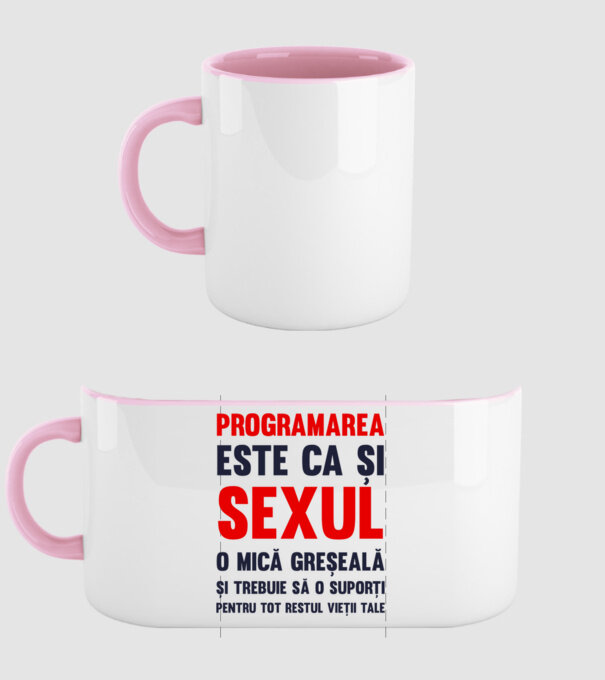 programarea este ca și sexul, o mică greșeală și trebuie să o suporți pentru tot restul vieții tale model roz deschis pe tricou