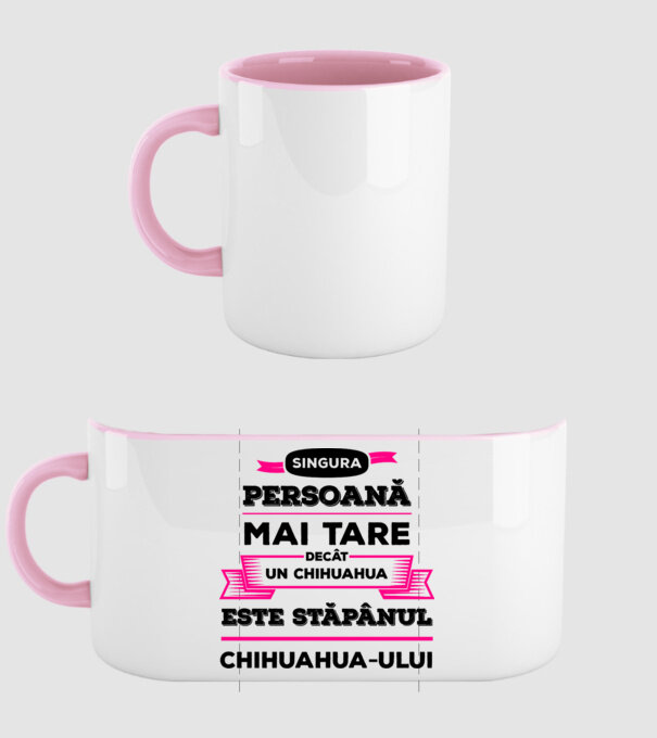 singura persoană mai tare decât un chihuahua este stăpânul chihuahua-ului model roz deschis pe tricou