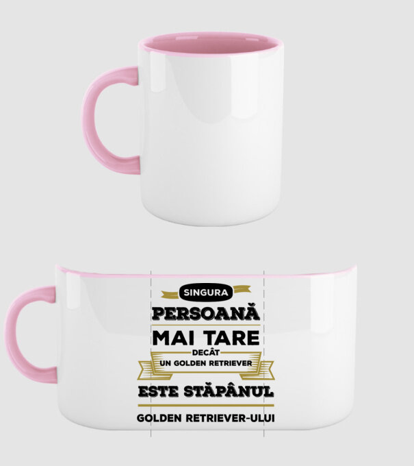 singura persoană mai tare decât un Golden Retriever este stăpânul Golden Retriever-ului model roz deschis pe tricou