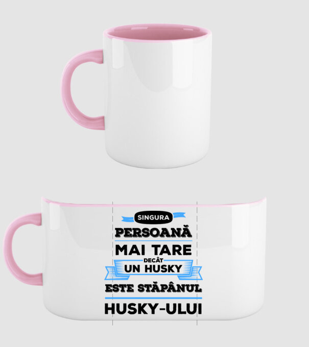 singura persoană mai tare decât un Husky este stăpânul Husky-ului model roz deschis pe tricou