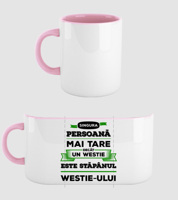 singura persoană mai tare decât un Westie este stăpânul westie-ului model roz deschis pe tricou