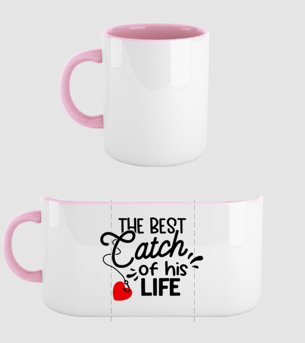 The best catch of his life model roz deschis pe tricou