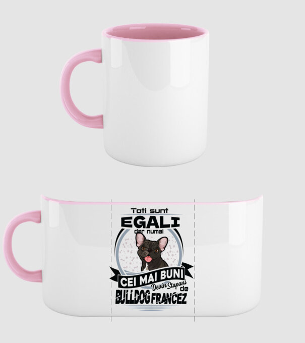 Toți sunt egali, dar numai cei mai buni devin stăpâni de bulldog francez model roz deschis pe tricou