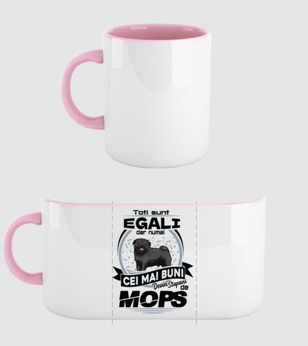 Toți sunt egali, dar numai cei mai buni devin stăpâni de mops model roz deschis pe tricou