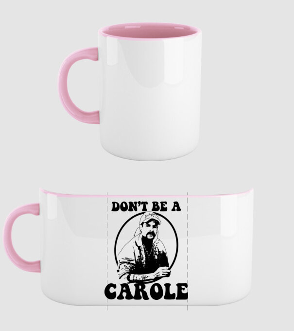 Dont be a carole model roz deschis pe tricou