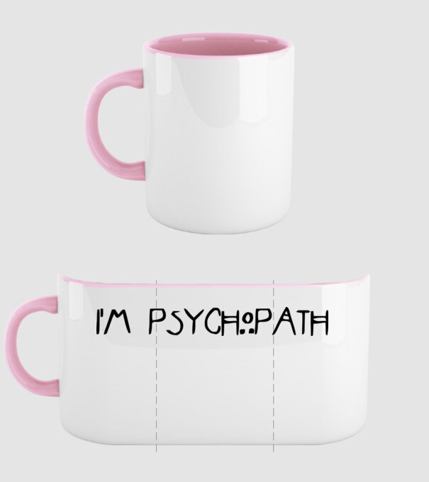 'I''m psychopath' model roz deschis pe tricou