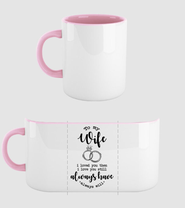 I loved you then i love you still wife model roz deschis pe tricou