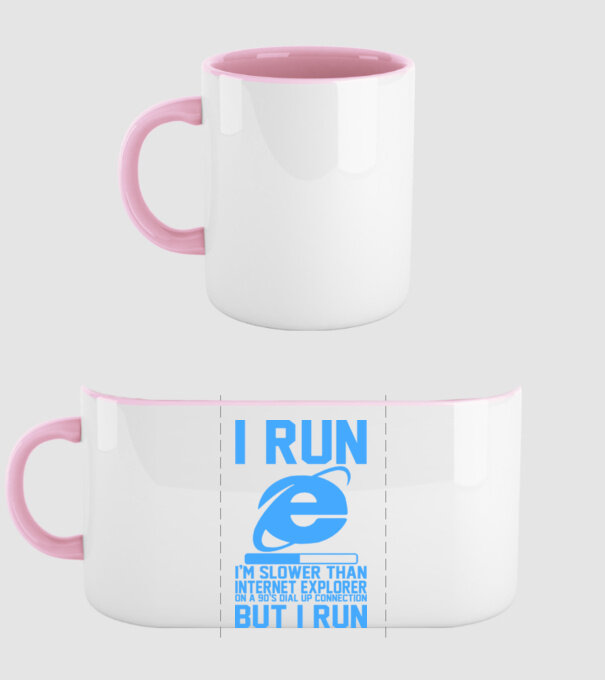 'I run, I''m slower that internet explorer but i run' model roz deschis pe tricou