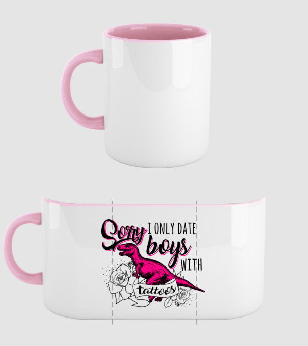 Sorry, i only date boys with tattoos model roz deschis pe tricou
