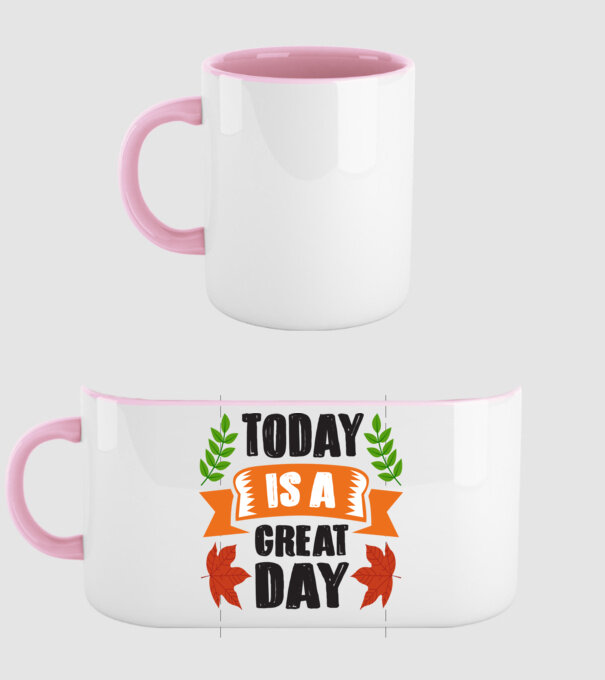 Today is a great day model roz deschis pe tricou