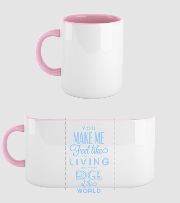 You make me feel like living at the edge of the world model roz deschis pe tricou