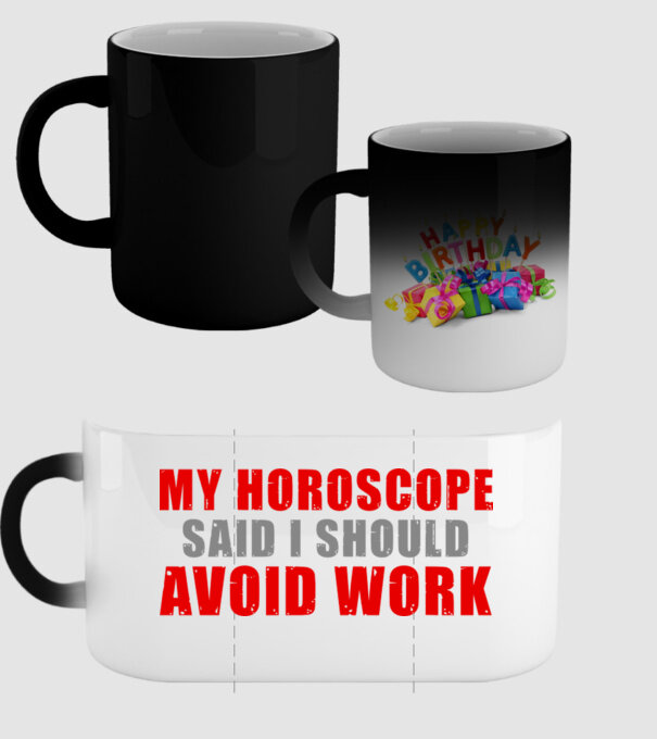 My horoscope said I should avoid work model negru pe tricou