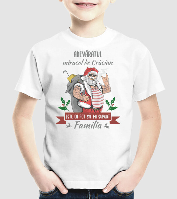 adevăratul miracol de Crăciun este că pot să-mi suport familia model alb pe tricou