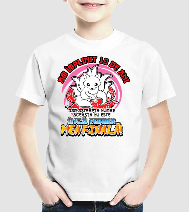 Am împlinit 10 de ani - Dar așteaptă numai! Aceasta nu este încă forma mea finală! model alb pe tricou