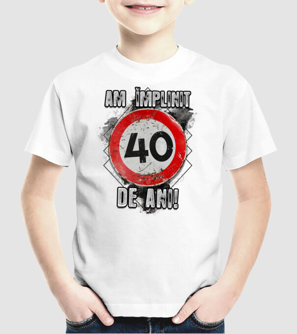 Am împlinit 40 de ani! model alb pe tricou