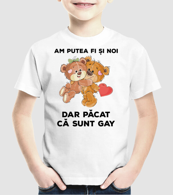 Am putea fi și noi, dar păcat că sunt gay model alb pe tricou