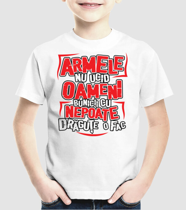Armele nu ucid oameni, bunicii cu nepoate drăguțe o fac model alb pe tricou