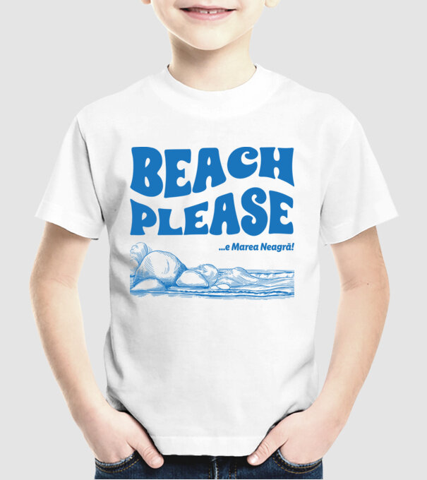 Beach please, e Marea Neagră! model alb pe tricou