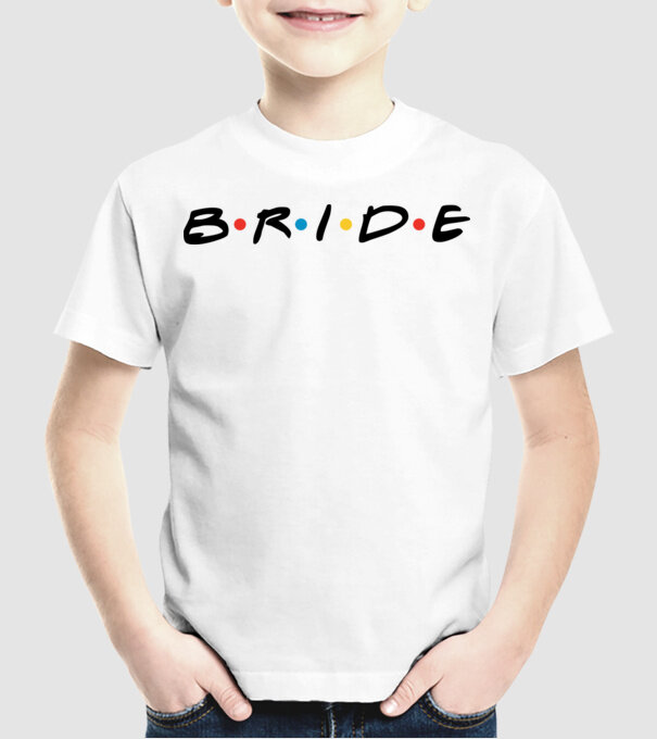 Bride Friends style drk model alb pe tricou