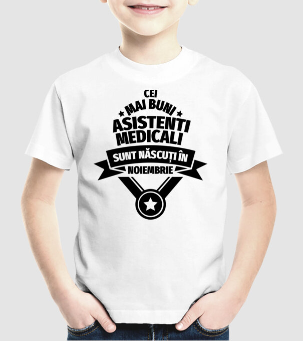 Cei mai buni asistenți medicali sunt născuți în Noiembrie model alb pe tricou