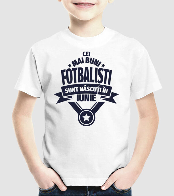 Cei mai buni fotbaliști sunt născuți în Iunie model alb pe tricou