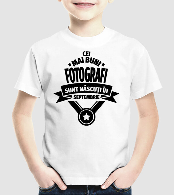 Cei mai buni fotografi sunt născuți în septembrie model alb pe tricou