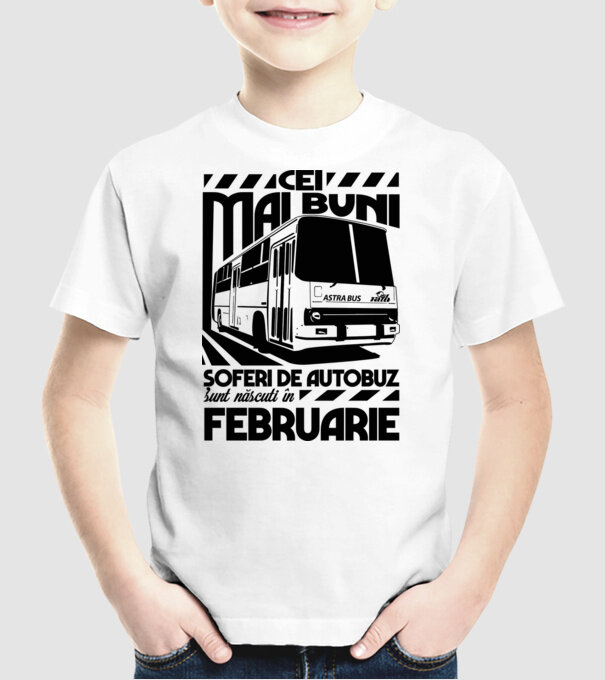 Cei mai buni șoferi de autobuz sunt născuți în Februarie model alb pe tricou