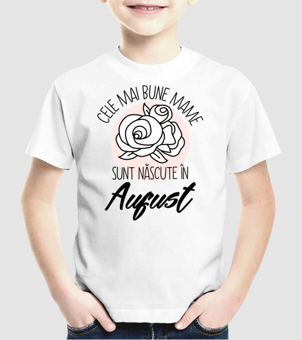 Cele mai bune mame sunt născute în August model alb pe tricou
