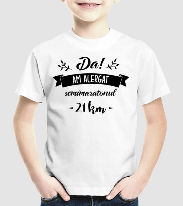 Da, am alergat semimaratonul - 21 km model alb pe tricou