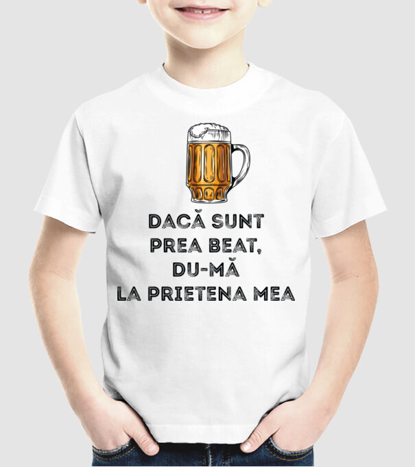 dacă sunt prea beat, du-mă la prietena mea model alb pe tricou