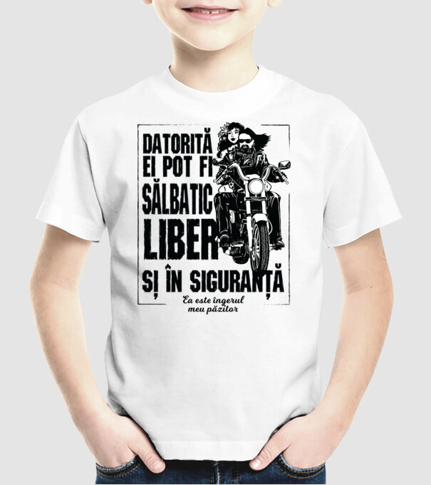 datorită lui pot fi sălbatică, liberă și în siguranță - el este îngerul meu păzitor model alb pe tricou