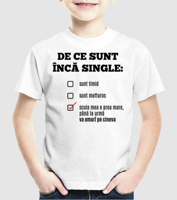 De ce sunt încă single: sunt timid, - sunt mofturos - scula mea e prea mare, până la urmă va omorî pe cineva model alb pe tricou