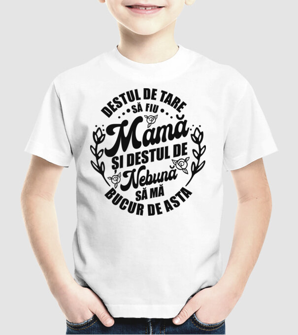 Destul de tare să fiu mamă și destul de nebună să mă bucur de asta model alb pe tricou