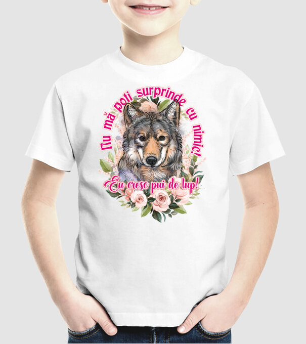 Nu mă poți surprinde cu nimic! Eu cresc pui de lup! model alb pe tricou