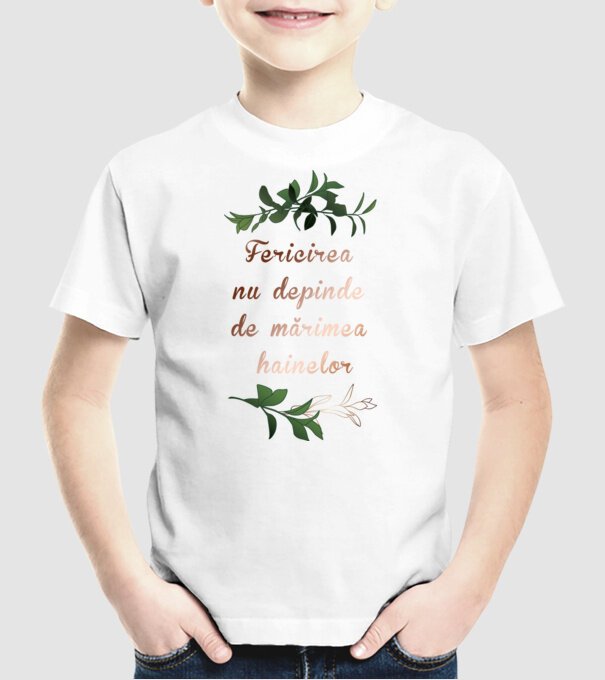 fericirea nu depinde de mărimea hainelor model alb pe tricou