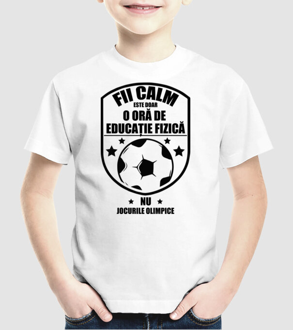 Fii calm, este doar o oră de educație fizică model alb pe tricou