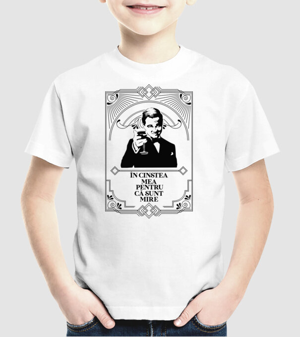 în cinstea mea, pentru că sunt mire model alb pe tricou