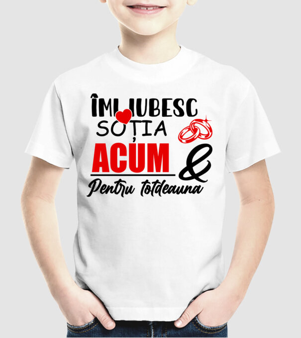 Îmi iubesc soția acum & pentru totdeauna model alb pe tricou