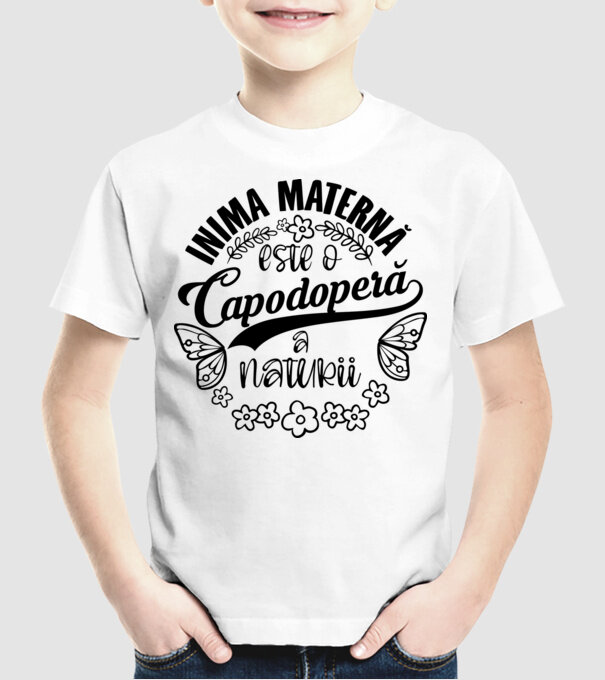 Inima maternă este o capodoperă a naturii model alb pe tricou